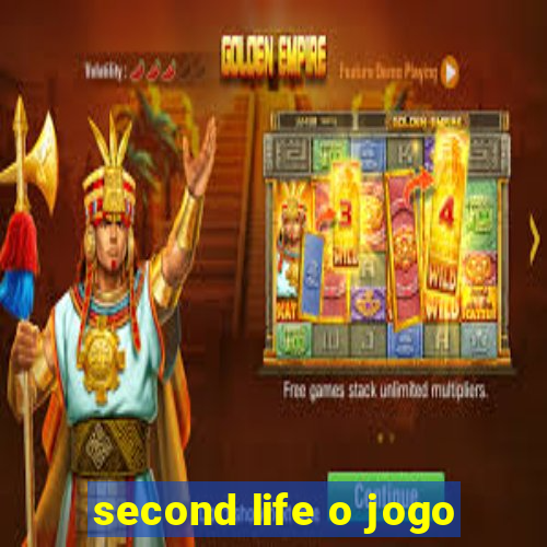 second life o jogo